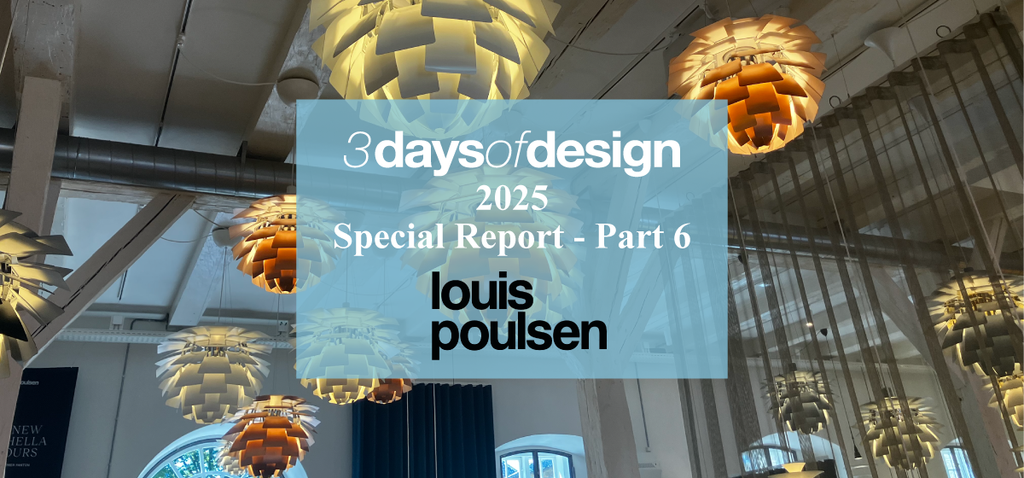 【Louis Poulsen】3daysofdesign 2025 スペシャルレポート Part6